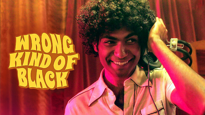 Wrong Kind of Black (2018) Netflix Flixable