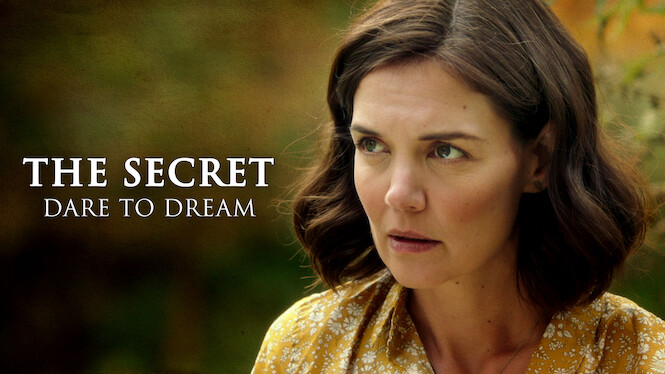 The Secret: Dare to Dream (2020) - Netflix | Flixable